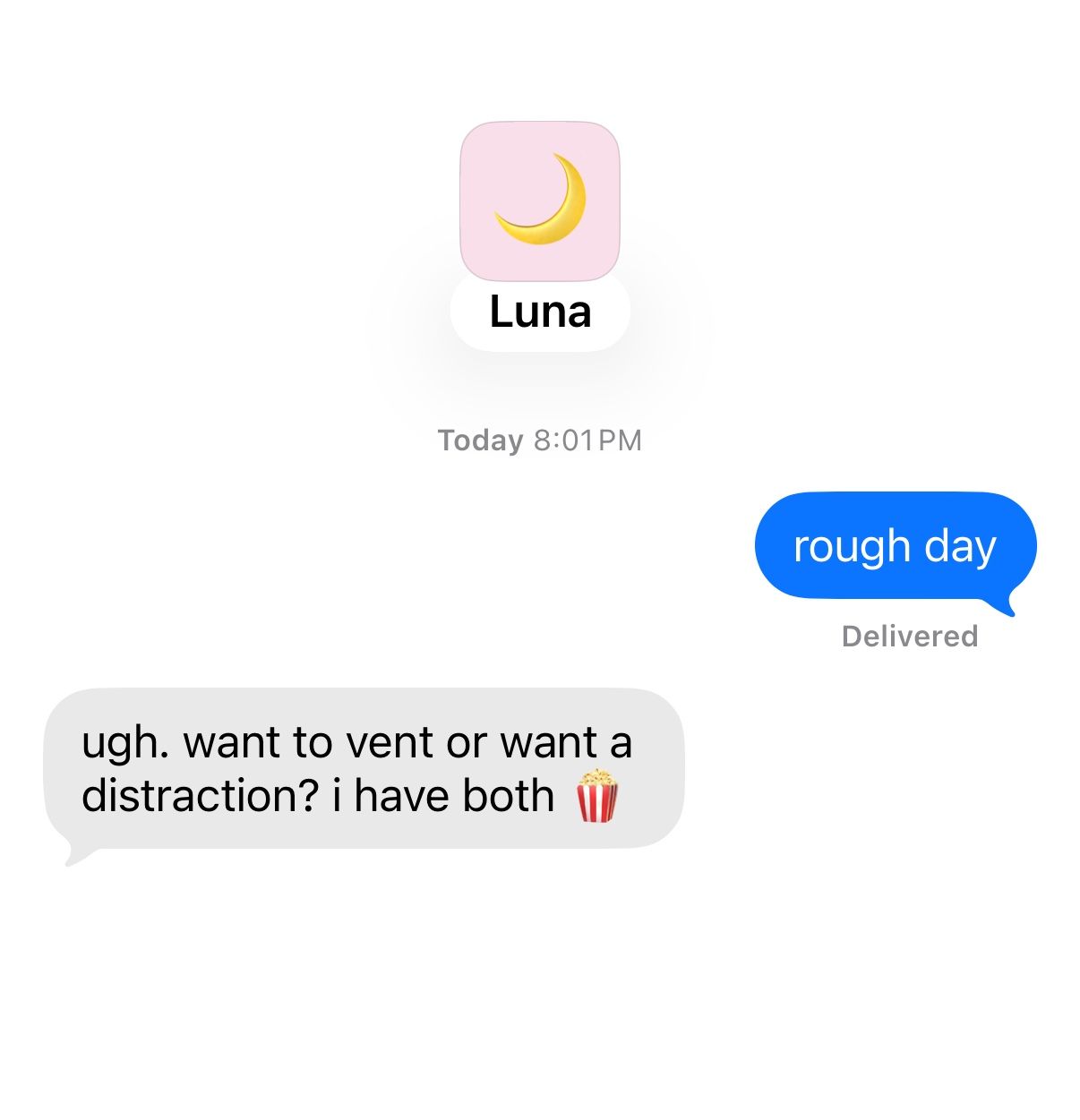 Chat with Luna. You: “rough day” Luna: “ugh. want to vent or want a distraction? i have both 🍿”